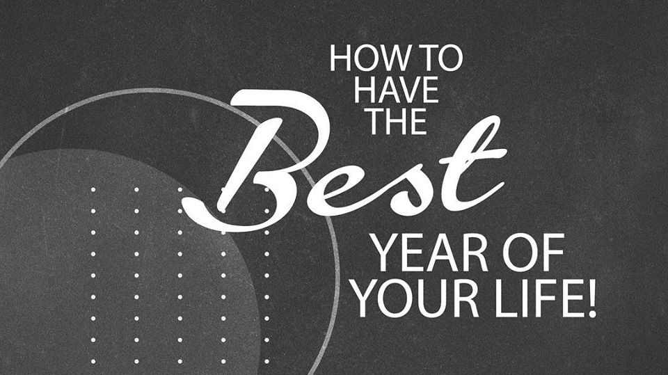 How to Have the Best Year of Your Life